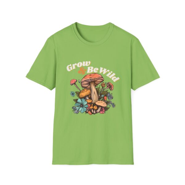 Grow & Be Wild Mushroom Shirt - Unisex Softstyle T-Shirt - Image 6