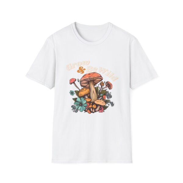 Grow & Be Wild Mushroom Shirt - Unisex Softstyle T-Shirt - Image 2